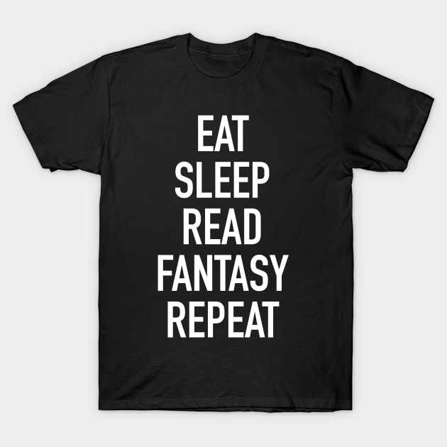 Eat Sleep Read Fantasy Repeat T-Shirt by isstgeschichte